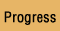 Progress