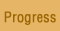 Progress